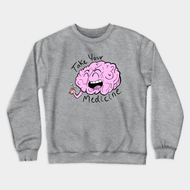 Take Your Medicine (Make your mental & physical health a priority!) Crewneck Sweatshirt by Koala and the Bird